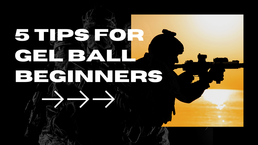 Five tips for gel ball beginners!
